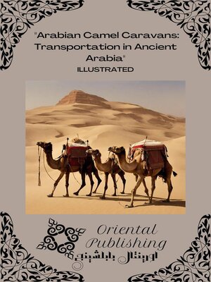 cover image of Arabian Camel Caravans Transportation in Ancient Arabia